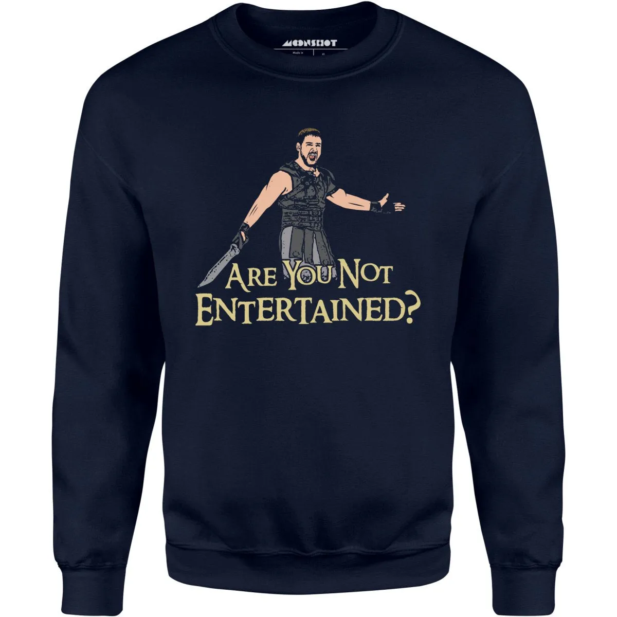 Are You Not Entertained? - Unisex Sweatshirt