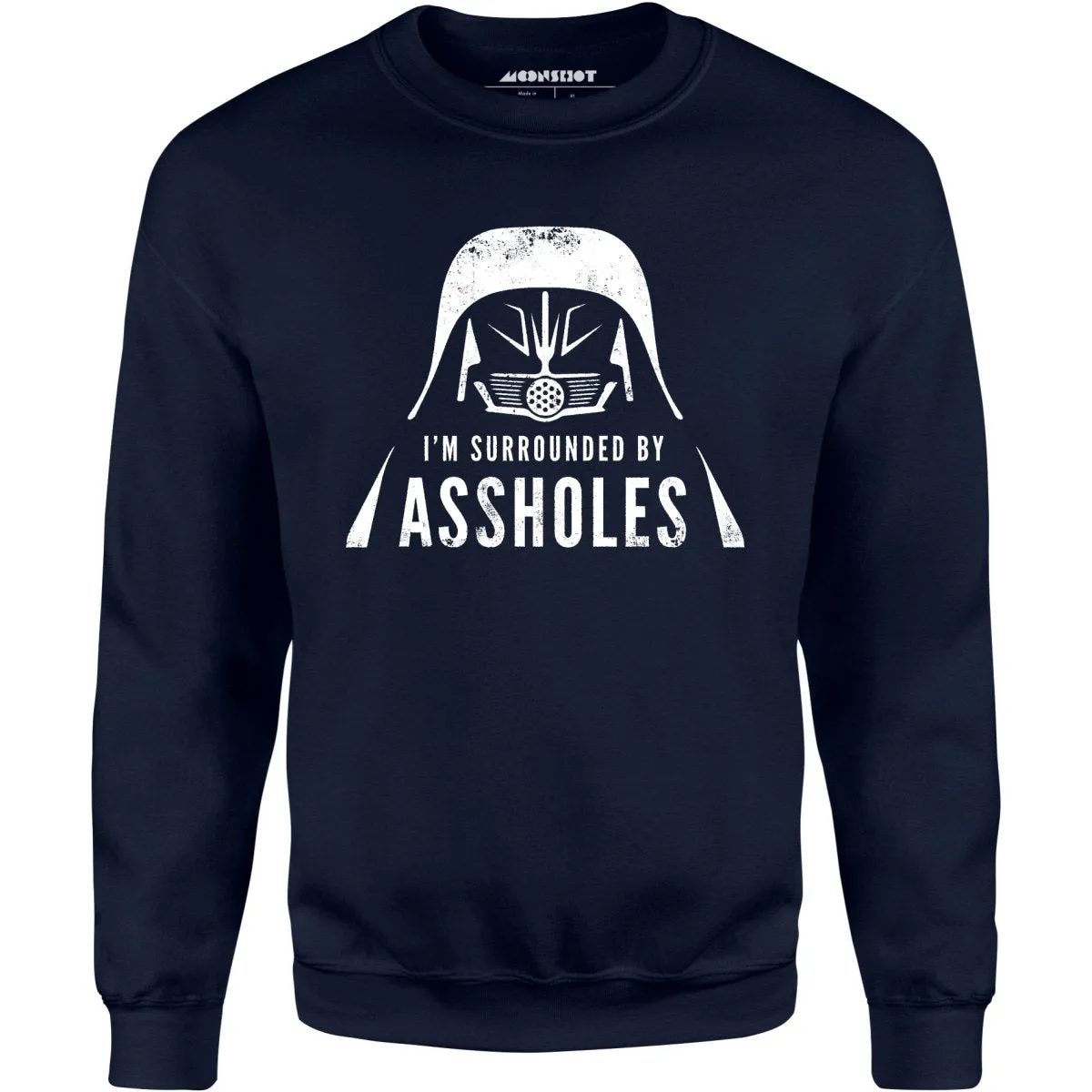 I'm Surrounded By Assholes - Unisex Sweatshirt