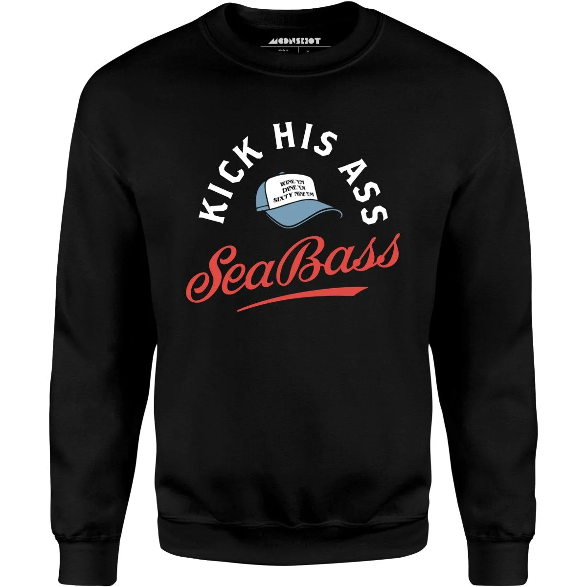 Kick His Ass Sea Bass - Unisex Sweatshirt