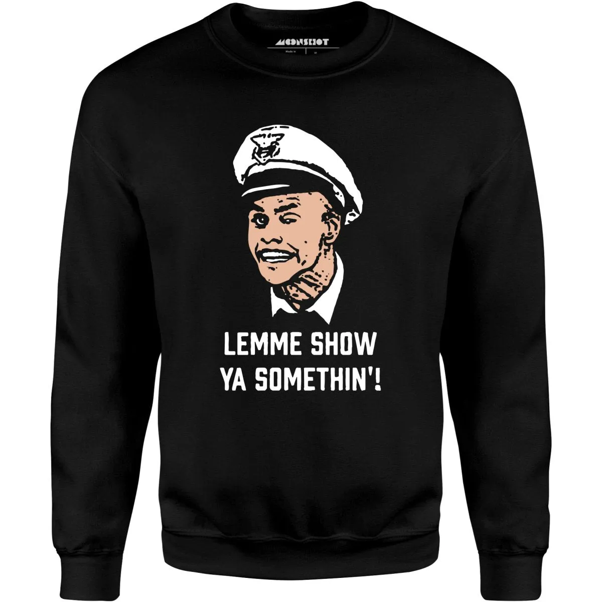 Lemme Show Ya Somethin'! - Unisex Sweatshirt