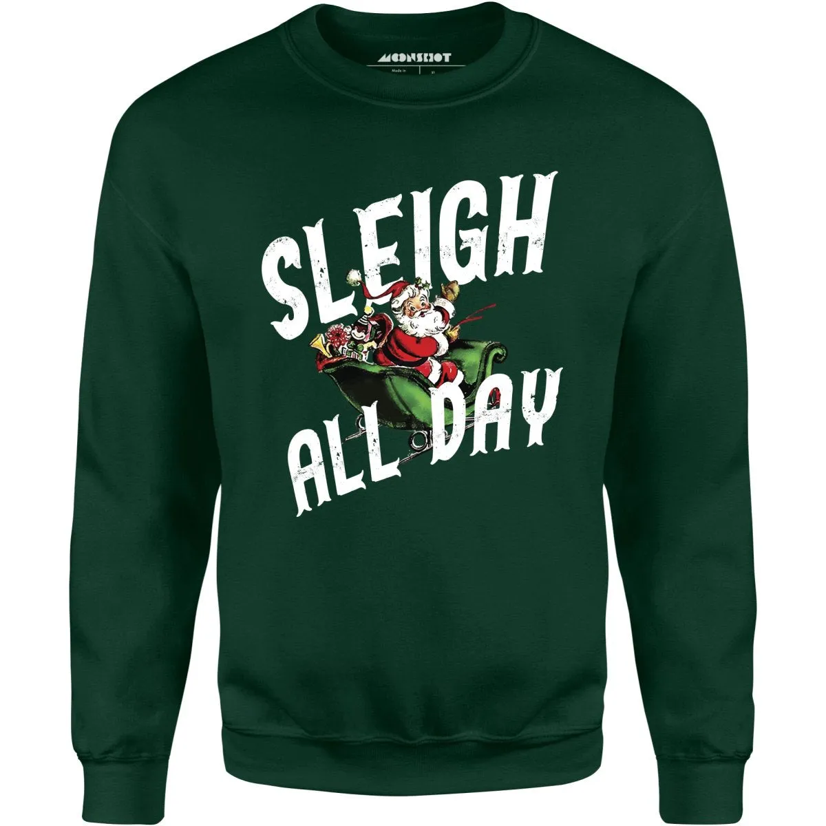 Sleigh All Day - Unisex Sweatshirt