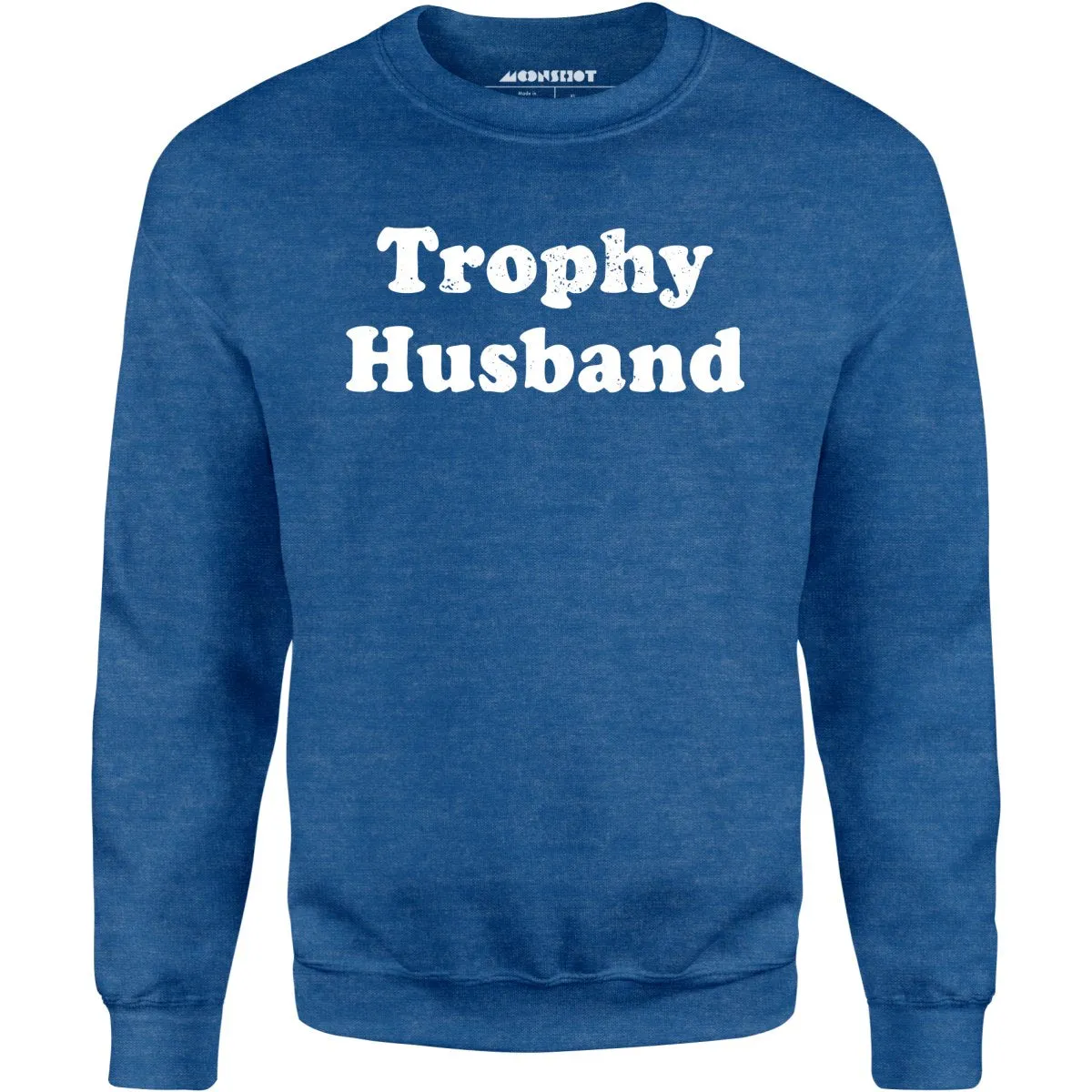 Trophy Husband - Unisex Sweatshirt