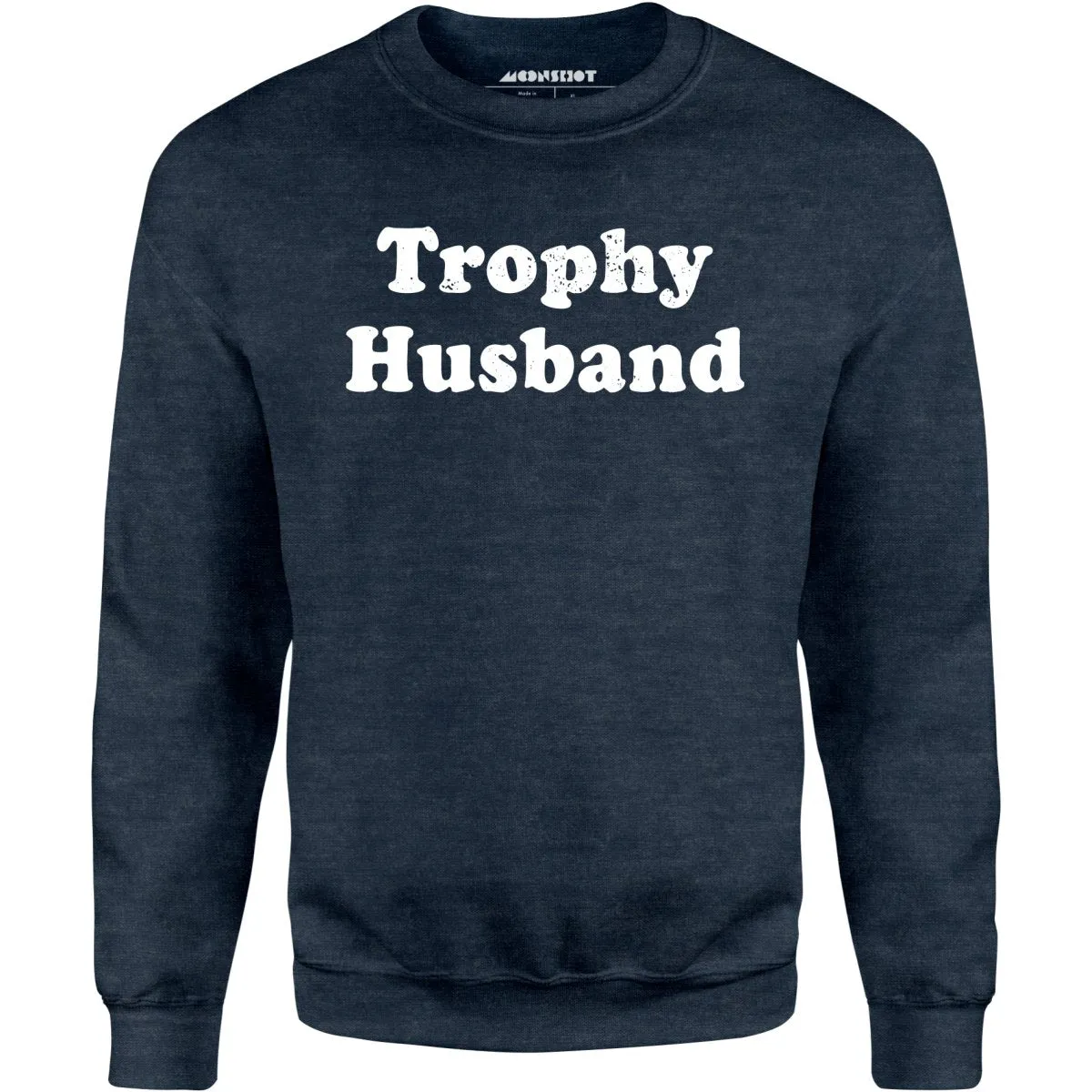 Trophy Husband - Unisex Sweatshirt