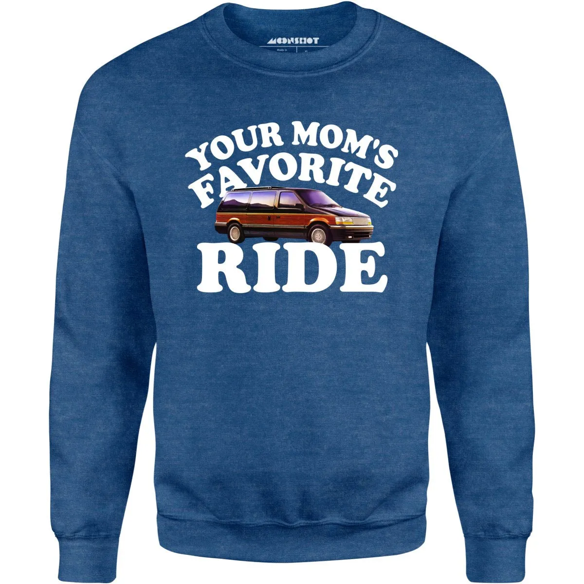 Your Mom's Favorite Ride - Unisex Sweatshirt